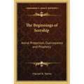 The Beginnings of Seership: Astral Projection, Clairvoyance and Prophecy