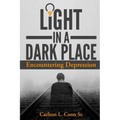 Light in a Dark Place - Encountering Depression