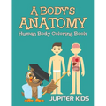 A Body's Anatomy: Human Body Coloring Book