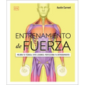 Entrenamiento de Fuerza (Science of Strength Training): Mejora Tu Técnica, Evita Lesiones, Perfecciona Tu Entrenamiento