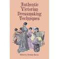 Authentic Victorian Dressmaking Techniques