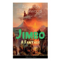 The Jimbo: A Fantasy (Adventure Classic): Mystical adventures - The Empty House Mystery