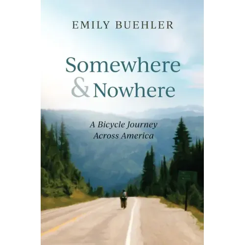 Somewhere and Nowhere: A Bicycle Journey Across America