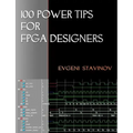 100 Power Tips For FPGA Designers
