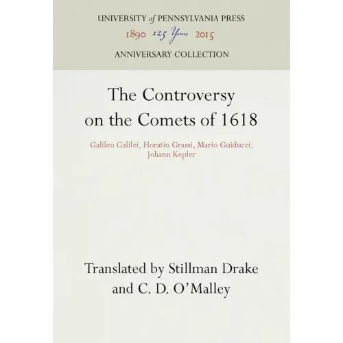 The Controversy on the Comets of 1618: Galileo Galilei, Horatio Grassi, Mario Guiducci, Johann Kepler