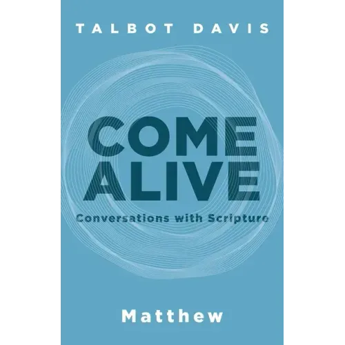 Come Alive: Matthew: Conversations With Scripture