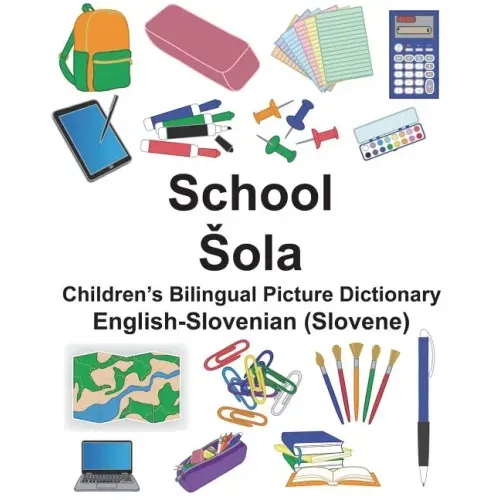 English-Slovenian (Slovene) School/Sola Children's Bilingual Picture Dictionary