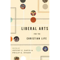 Liberal Arts for the Christian Life