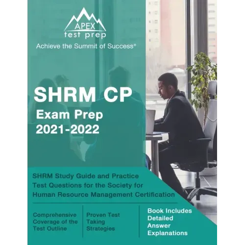SHRM CP Exam Prep 2021-2022: SHRM Study Guide and Practice Test Questions for the Society for Human Resource Management Certification [Book Include