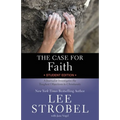 The Case for Faith Student Edition: A Journalist Investigates the Toughest Objections to Christianity
