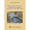 The Impact of Hunting on Victoria Crowned Pigeon (Goura victoria: columbidae) in the Rainforests of Northern Papua, Indonesia