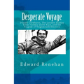 Desperate Voyage: Donald Crowhurst, The London Sunday Times Golden Globe Race, and the Tragedy of Teignmouth Electron