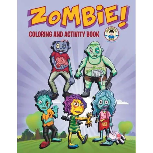 Zombie! Coloring and Activity Book: Three Zombie Activities for Kids!