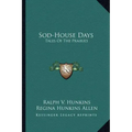 Sod-House Days: Tales of the Prairies