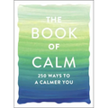 The Book of Calm: 250 Ways to a Calmer You