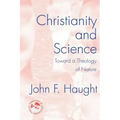 Christianity and Science: Toward a Theology of Nature