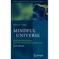 Mindful Universe: Quantum Mechanics and the Participating Observer
