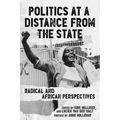 Politics at a Distance from the State: Radical and African Perspectives