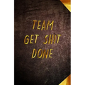 Team Get Shit Done: Funny Gift for Team Members At Work From Boss, Coworker Gift for Employee Appreciation Ideal Christmas Appreciation Da