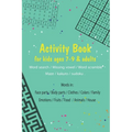 Activity book for kids ages 7-9 & adults.. (Word search / Missing vowel / Word scramble / Maze / kakuro / sudoku): Words in: Face parts / Body parts /