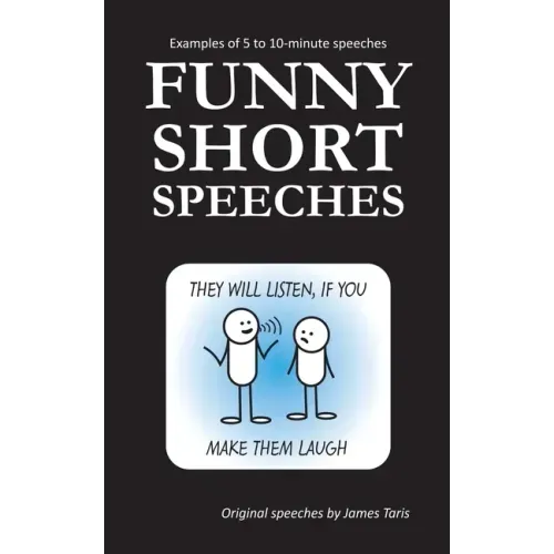 Funny Short Speeches: Examples of 5 to 10-minute speeches