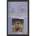 Whatever It Takes: A Young Mother's Quest to Survive Tragedy