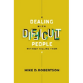 Dealing With Difficult People Without Killing Them - Study Guide