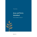 Jesus and Purity Halakhah: Was Jesus Indifferent to Impurity?