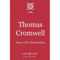 Thomas Cromwell: Henry VIII's Chief Minister