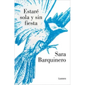 Estaré Sola Y Sin Fiesta / I Will Be Alone and Without a Party