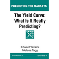 The Yield Curve: What Is It Really Predicting?
