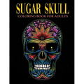 Sugar Skull Coloring Book for Adults: Over 50 Skull Designs Inspired by the Day of the Dead Great Día de Los Muertos Coloring Books for Adults