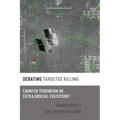 Debating Targeted Killing: Counter-Terrorism or Extrajudicial Execution?