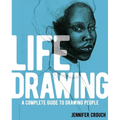 Life Drawing: A Complete Guide to Drawing People