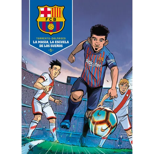 La Masia, La Escuela de Los Sueños / La Masia, School of Dreams