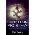 The Completion Process: The Practice of Putting Yourself Back Together Again