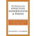 The Elements of an Effective Dissertation and Thesis: A Step-by-Step Guide to Getting it Right the First Time