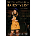 So You Wanna Be a Hairstylist...That's Cute