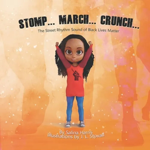 Stomp... March... Crunch: The Street Rhythm Sound of Black Lives Matter