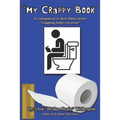 My Crappy Book: A collection of short and funny stories "Laughing helps you Poop!"