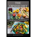 The Ornish Diet: An Easy Up to Date Ornish Diet Guide: Includes Delicious Recipe, Meal Plan and Cookbook