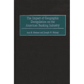 The Impact of Geographic Deregulation on the American Banking Industry