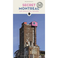 Secret Montreal: An Unusual Guide