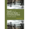 Death as an Altered State of Consciousness: A Scientific Approach