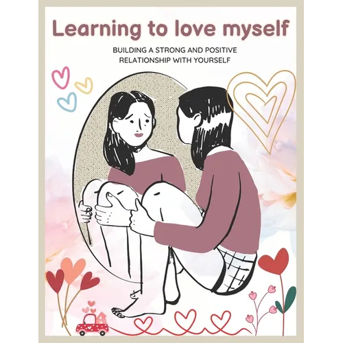 Learning to Love Myself Book: How to Be the Love You Seek, book about self compassion, Positivity, control your mind and master your feelings, mindf