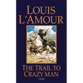 The Trail to Crazy Man: Stories