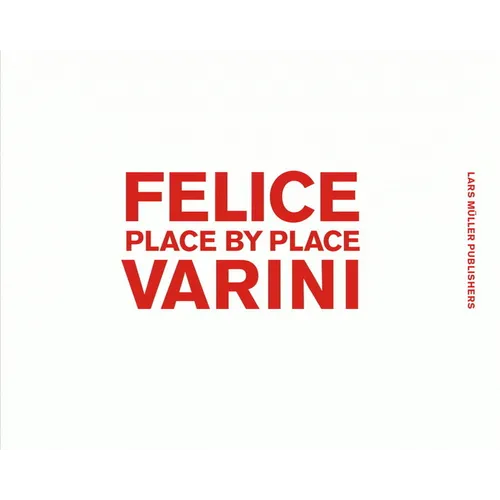 Felice Varini: Place by Place