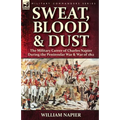 Sweat, Blood & Dust: the Military Career of Charles Napier during the Peninsular War & War of 1812