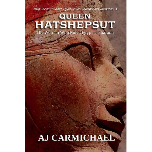 Queen Hatshepsut, The Woman Who Ruled Egypt as Pharaoh