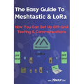 The Easy Guide To Meshtastic and LoRa: How You Can Set Up Off-Grid Texting & Communications